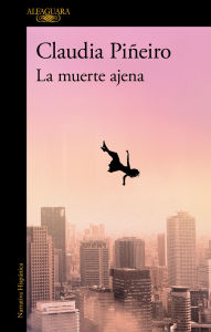 Title: La muerte ajena, Author: Claudia Piñeiro