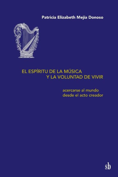 El espíritu de la música y la voluntad de vivir: Acercarse al mundo desde el acto creador