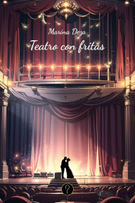 Title: Teatro con fritas, Author: Marina Deza