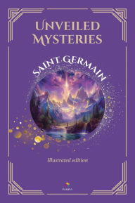 Title: Unveiled Mysteries, Author: Saint Germain