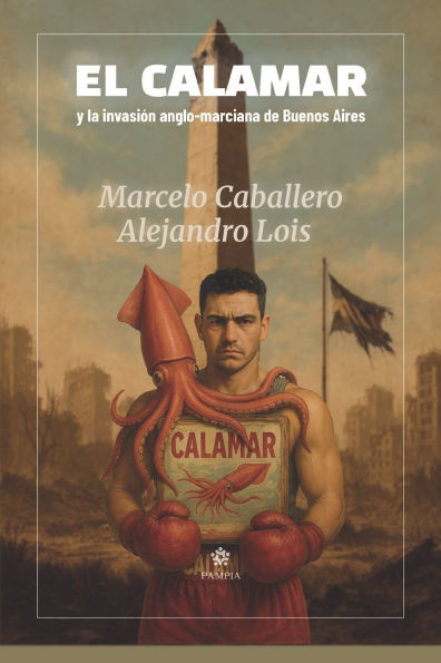 El Calamar y la invasiï¿½n anglo-marciana de Buenos Aires