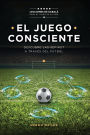El Juego Consciente: Lecciones de Kabalï¿½ para el juego de la vida. Descubre las Sefirot a travï¿½s del fï¿½tbol: Lecciones de Kabalï¿½ para el juego de la vida. Descubre las Sefirot a travï¿½s del fï¿½tbol (Spanish Edition)