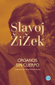 Title: Órganos sin cuerpo, Author: Slavoj Zizek