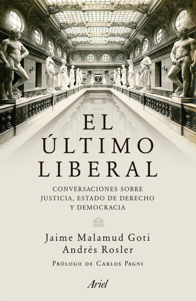 El último liberal: Conversaciones sobre justicia, Estado de derecho y democracia