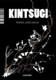 Title: Kintsugi, Author: María José Navia