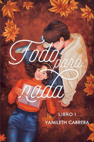 Title: Todo para nada, Author: Yamileth Cabrera