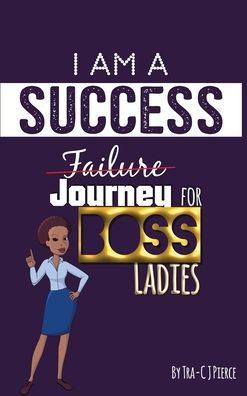 I Am A Success Failure (Journey for Boss Ladies