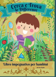 Cerca e trova le differenze libro impegnativo per bambini: Meraviglioso libro di attivitï¿½ per bambini per rilassarsi e sviluppare l'abilitï¿½ di ricerca. Include 30 illustrazioni st