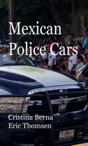 Title: Mexican Police Cars, Author: Cristina Berna