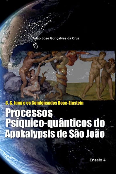 C. G. Jung e os Condensados Bose-Einstein: Processos Psíquico-quânticos do Apokalypsis de São João