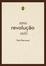 Title: Uma revolução sutil, Author: Yael Barcesat