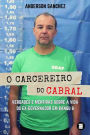 O carcereiro do Cabral: Verdades e mentiras sobre a vida do ex-governador em Bangu 8