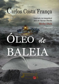 Title: Óleo De Baleia, Author: Carlos Costa França