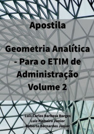 Title: Geometria Analítica - Para Etim De Administração, Vol. 2, Author: Roberto Bernardes Junior / Luís Carlos Barbosa Bor Junior