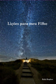 Title: Lições Para Meu Filho, Author: Rafa Hughes
