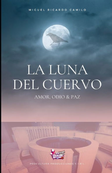 La luna del cuervo: Amor, Odio & Paz