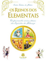 Title: Os reinos dos elementais: Os fascinantes reinos etéreos dos espíritos da natureza, Author: Carlos Falcão Matos