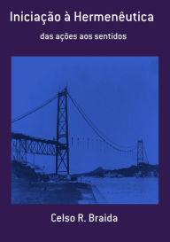 Title: Iniciação À Hermenêutica, Author: Celso R. Braida