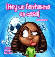 Title: ¡Hay un fantasma en casa!, Author: Gisele Gama