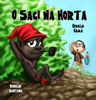 Title: O saci na horta, Author: Gisele Gama