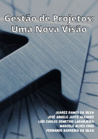 Title: Gestão De Projetos: Uma Nova Visão, Author: Angelo Alvarez; Juarez Ramos; Luiz Laranjeira; Mar Barreira