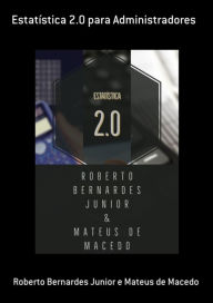 Title: Estatística 2.0 Para Administradores, Author: Roberto Bernardes Junior Mateus E De Macedo