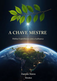 Title: A Chave Mestre, Author: Damião Matos