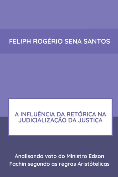 A Influï¿½ncia Da Retï¿½rica Na Judicializaï¿½ï¿½o Da Justiï¿½a