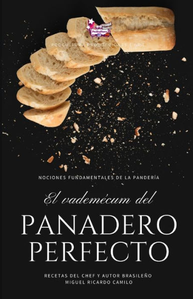 Vademécum para el panadero perfecto: Nociones fundamentales de la panadería