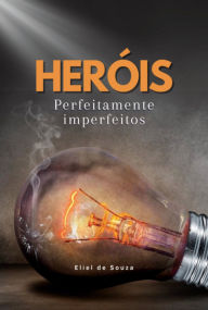Title: Heróis, Author: Eliel De Souza