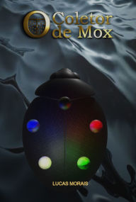 Title: O Coletor De Mox, Author: Lucas Morais