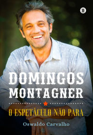 Title: Domingos Montagner: O espetáculo não para, Author: Oswaldo Carvalho