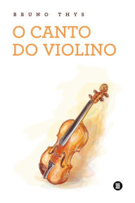 Title: O canto do violino, Author: Bruno Thys