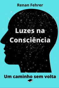 Title: Luzes Na Consciência, Author: Renan Fehrer