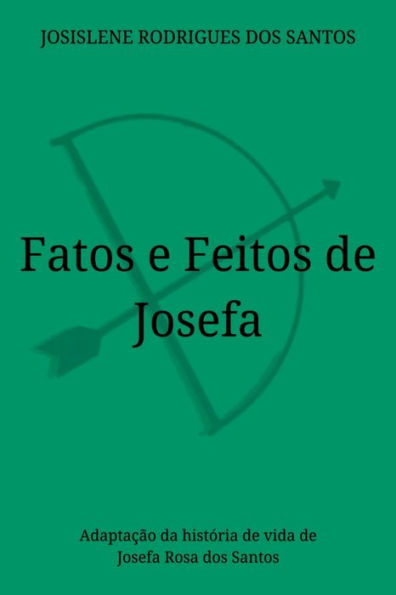 Fatos E Feitos De Josefa