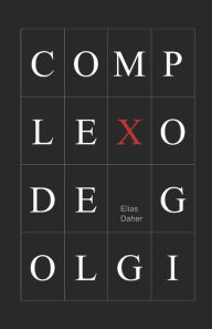 Title: Complexo de Golgi: Poesia, Author: Elias Daher