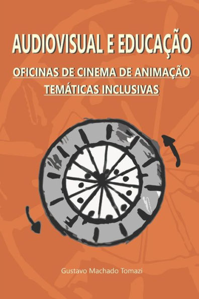 Audiovisual e Educação: Oficinas de Cinema de Animação Temáticas Inclusivas