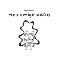 Title: Meu amigo Vago, Author: Dani Oxer