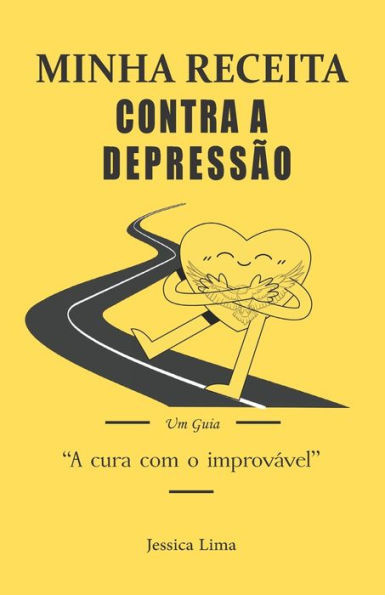 Minha receita contra a depressão: "A cura com o improvável"