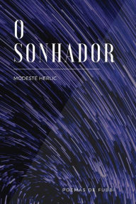 Title: O Sonhador: Poemas de Fubbi, Author: Modeste Herlic