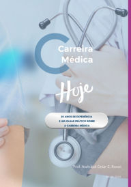 Title: Carreira Médica Hoje!, Author: Asdrubal Cesar C. Russo