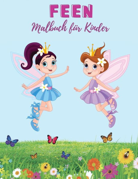 Feen Malbuch für Kinder: Super lustige Fantasy-Malvorlagen Süße magische Märchenfeen!