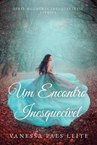Title: Um Encontro InesquecÃ¯Â¿Â½vel, Author: Vanessa Paes Leite