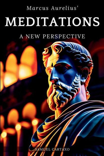 Meditations: A New Perspective The Meditations of Marcus Aurelius Book ...