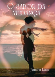 Title: O Sabor Da Mudança, Author: Jennifer Lessa