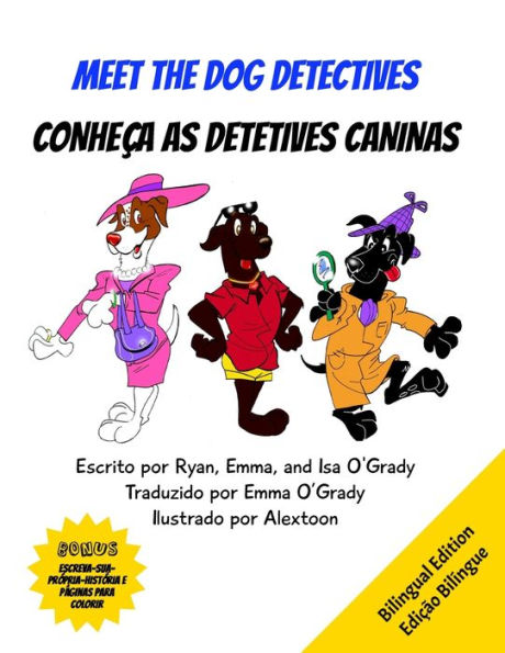 Meet the dog detectives/Conheça as detetives caninas: An Exciting New York City Cookie Mystery for young readers ages 4-8/Uma aventura misteriosa de biscoitos caninos na cidade de Nova York para jovens leitores de 4 a 8 anos de idade