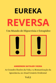 Title: Eureka Reversa, Author: Anderson Sathler Vieira