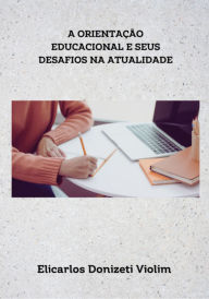 Title: A Orientação Educacional E Seus Desafios Na Atualidade, Author: Elicarlos Donizeti Violim