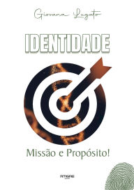 Title: Identidade, missão e propósito!, Author: Giovana Lugato