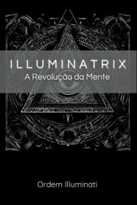 Title: Illuminatrix, Author: Illuminati Ordem